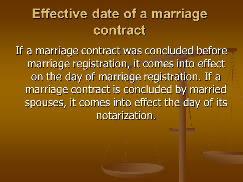 Effective date of a marriage contract  If a marriage contract was concluded before